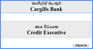 Credit Executive - Cargills Bank