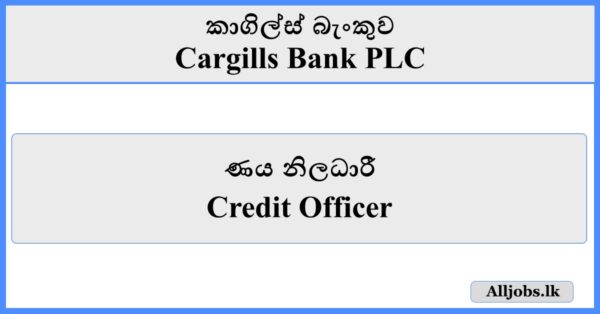 Credit Officer - Cargills Bank PLC