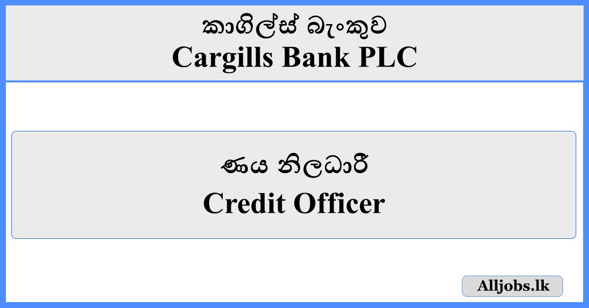 Credit Officer - Cargills Bank PLC