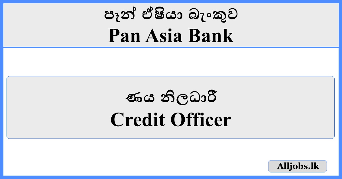 Credit Officer - Pan Asia Bank