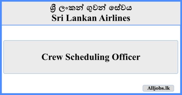 Crew Scheduling Officer - Sri Lankan Airlines