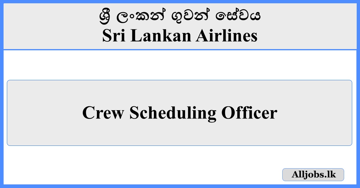 Crew Scheduling Officer - Sri Lankan Airlines