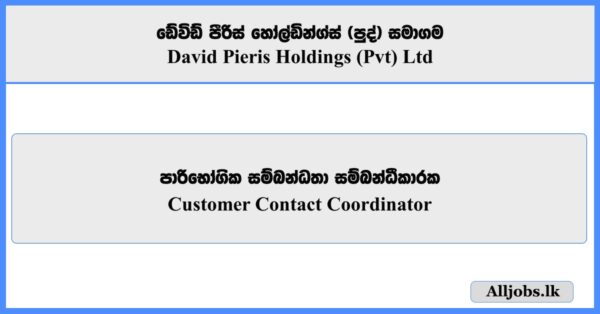 Customer Contact Coordinator - David Pieris Holdings (Pvt) Ltd