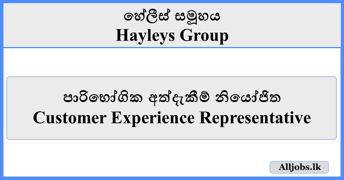 Customer Experience Representative - Hayleys Group