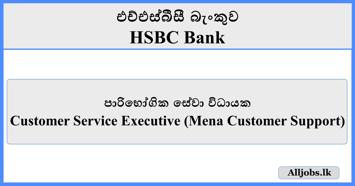 Customer Service Executive (Mena Customer Support) - HSBC Bank