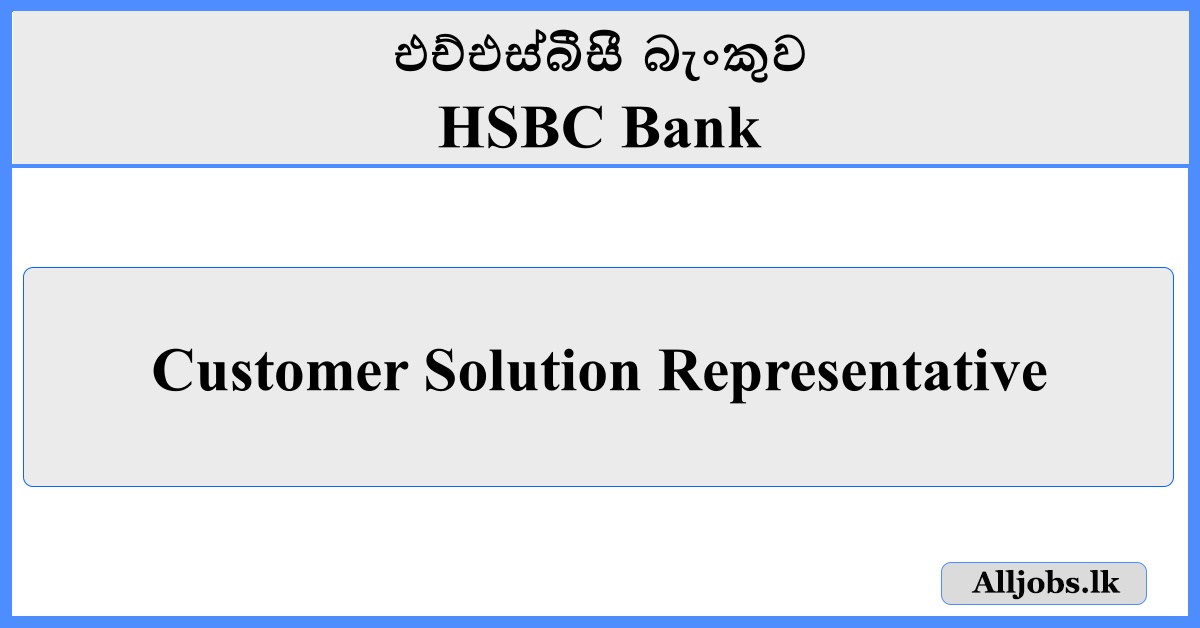 Customer Solution Representative - HSBC Bank