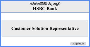 Customer Solution Representative - HSBC Bank