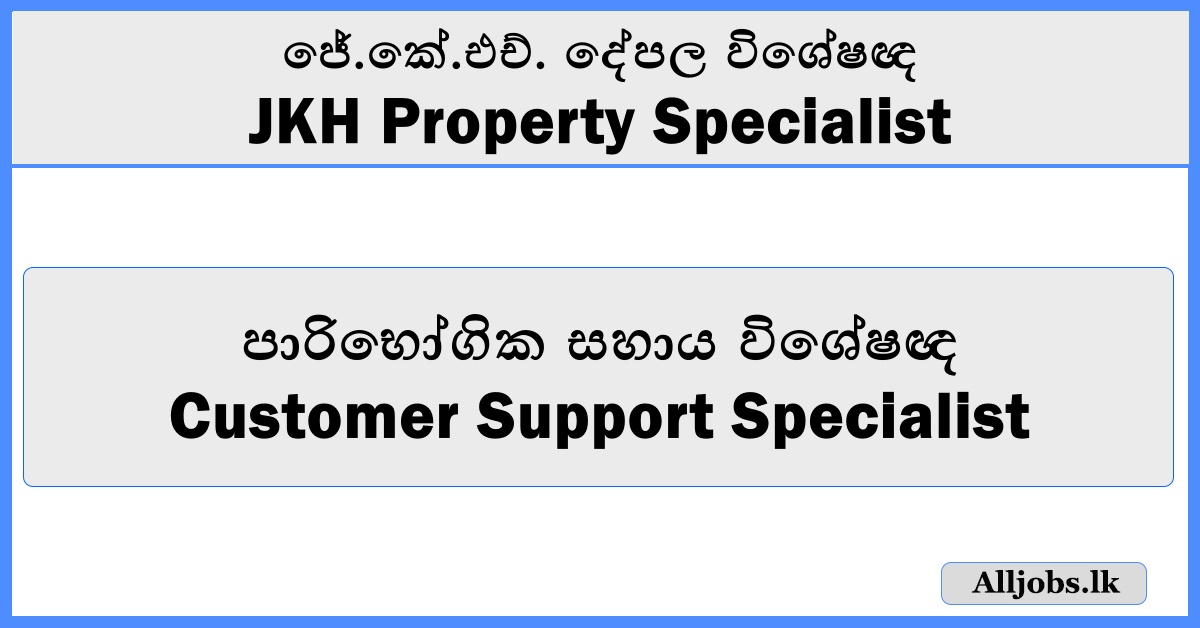 Customer Support Specialist - JKH Property Specialist