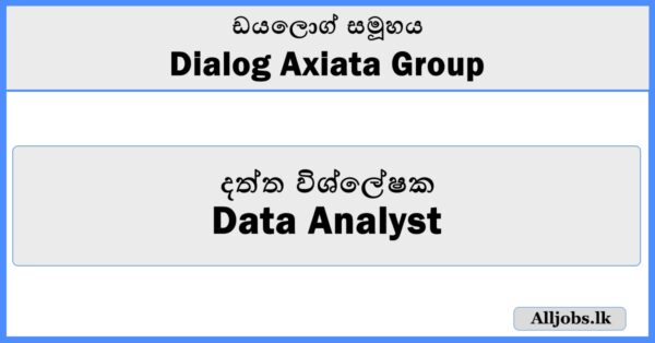 Data Analyst - Dialog Axiata Group