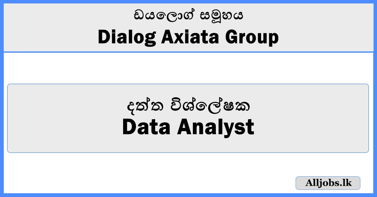 Data Analyst - Dialog Axiata Group