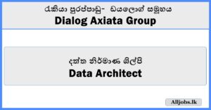 Data Architect - Dialog Axiata Group