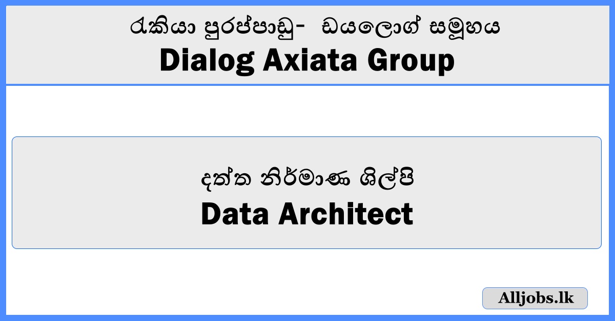Data Architect - Dialog Axiata Group