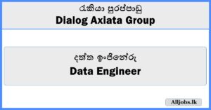 Data Engineer - Dialog Axiata Group