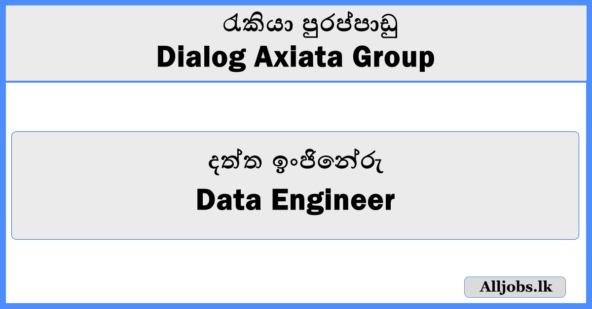 Data Engineer - Dialog Axiata Group