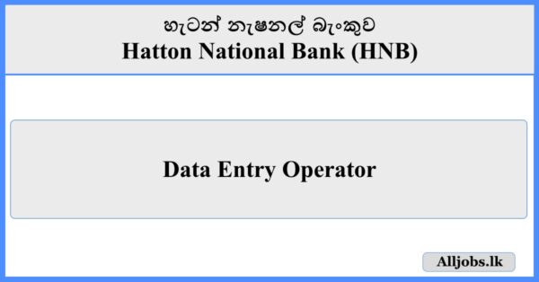 Data Entry Operator - Hatton National Bank (HNB)