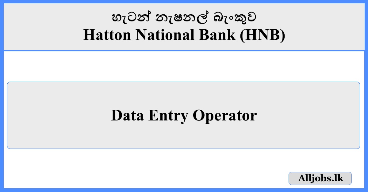 Data Entry Operator - Hatton National Bank (HNB)