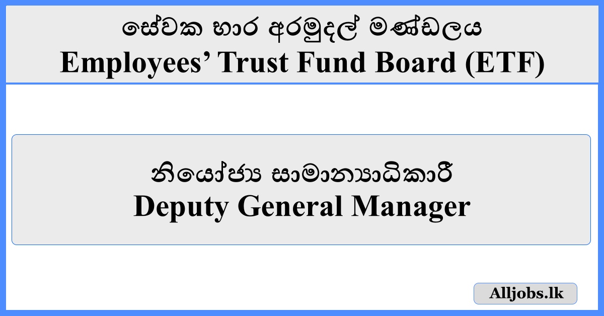 Deputy General Manager - Employees’ Trust Fund Board (ETF)