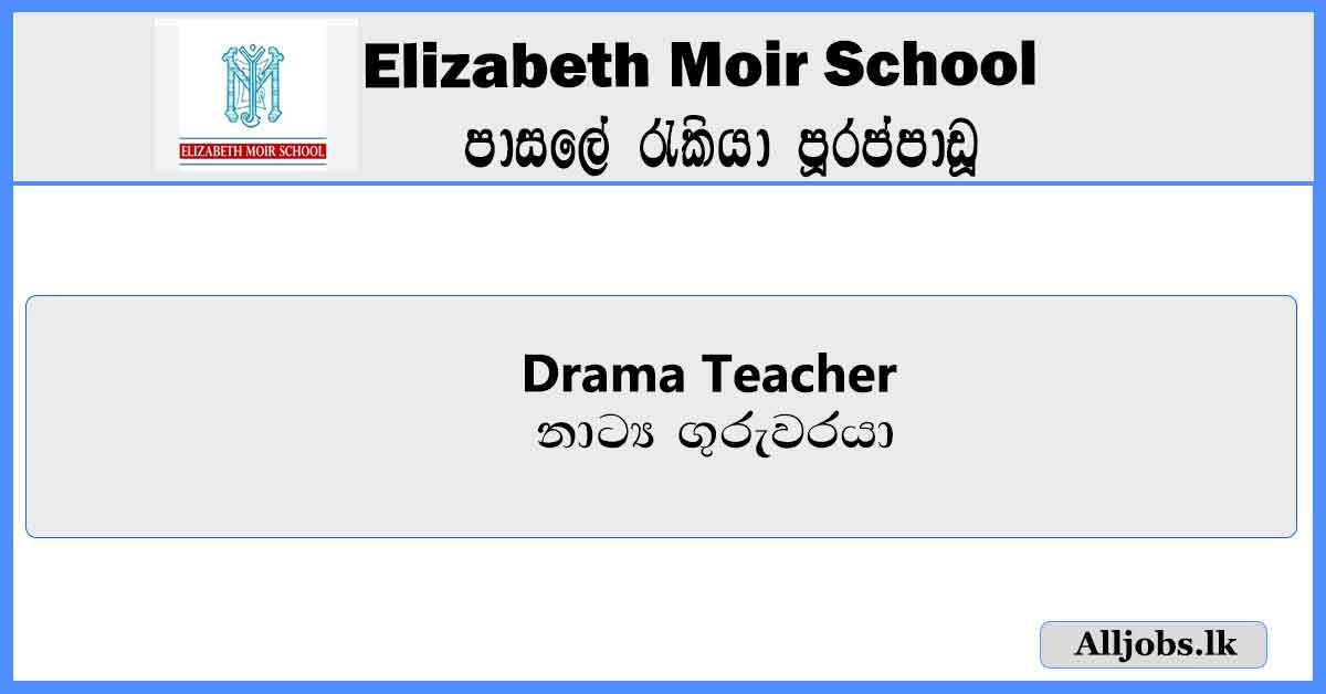 Drama-Teacher-Elizabeth-Moir-School-Job-Vacancies-2024-alljobs.lk_