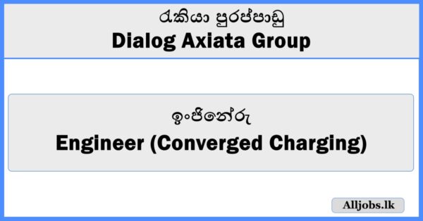 Engineer (Converged Charging) - Dialog Axiata Group