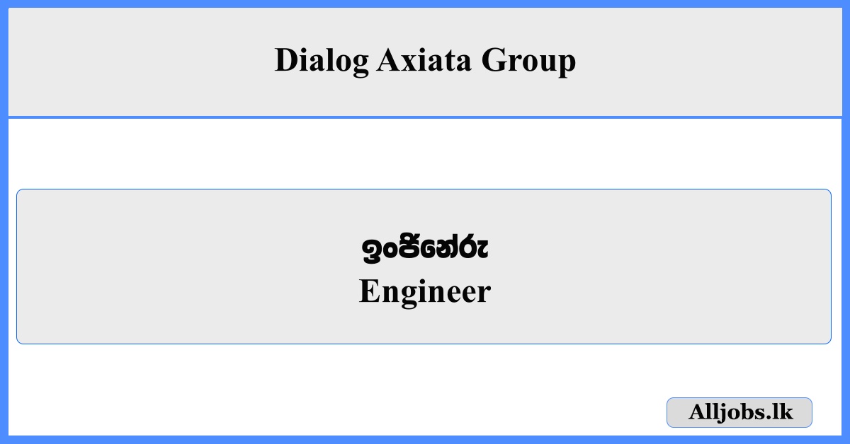 Engineer - Dialog Axiata Group