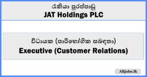 Executive (Customer Relations) - JAT Holdings