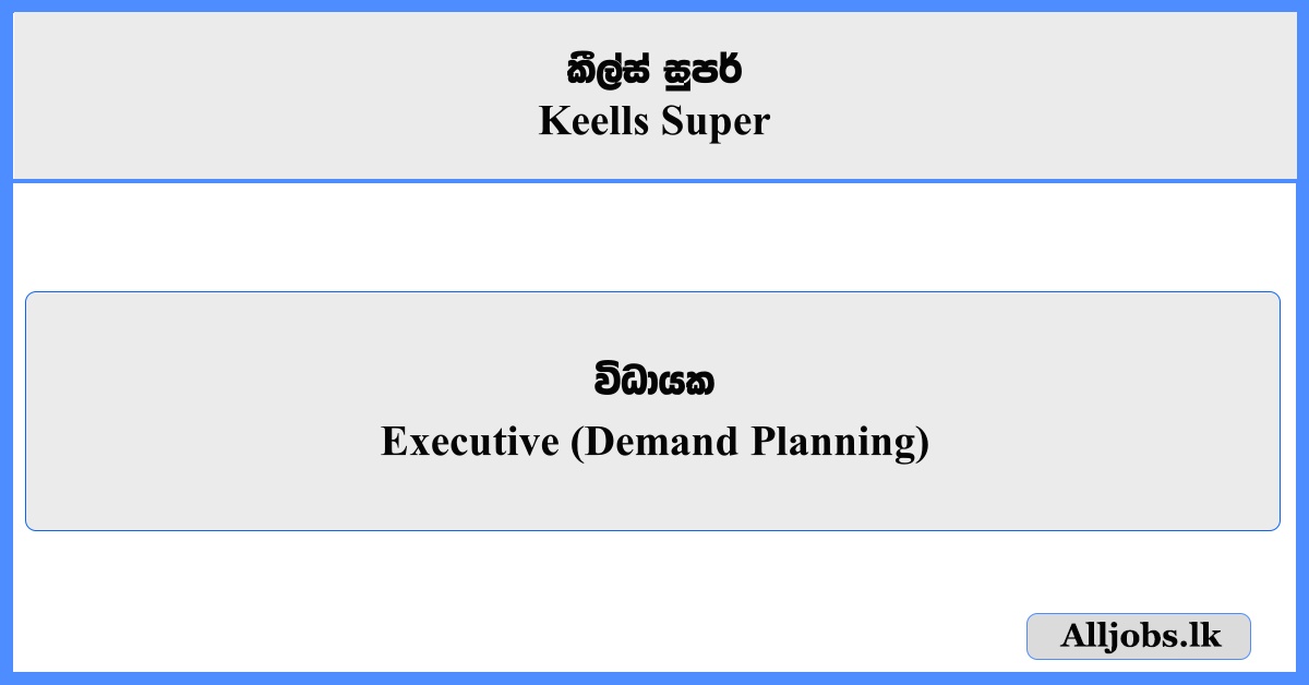 Executive (Demand Planning) - Keells Super