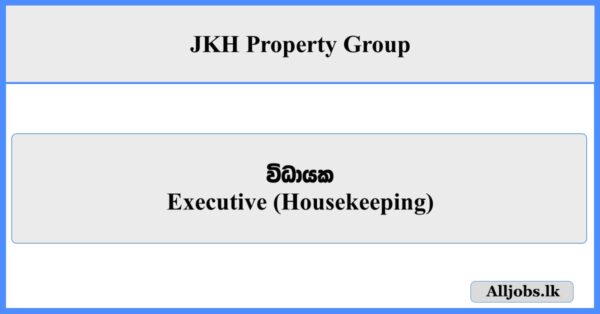 Executive (Housekeeping)- JKH Property Group