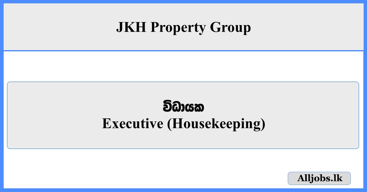 Executive (Housekeeping)- JKH Property Group