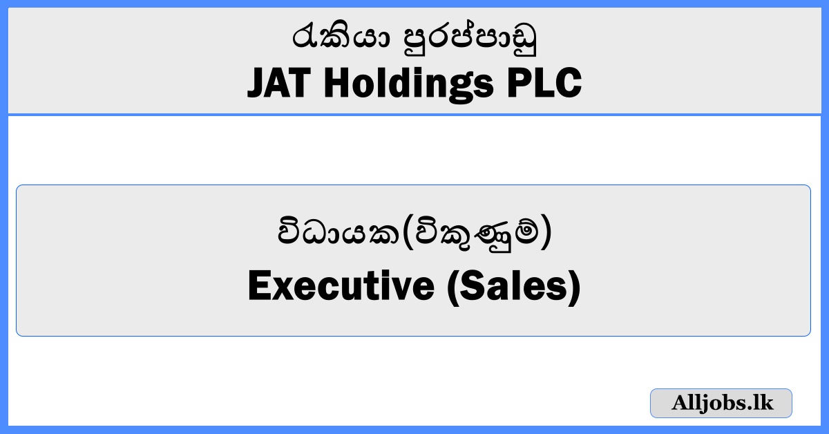 Executive (Sales) - JAT Holdings