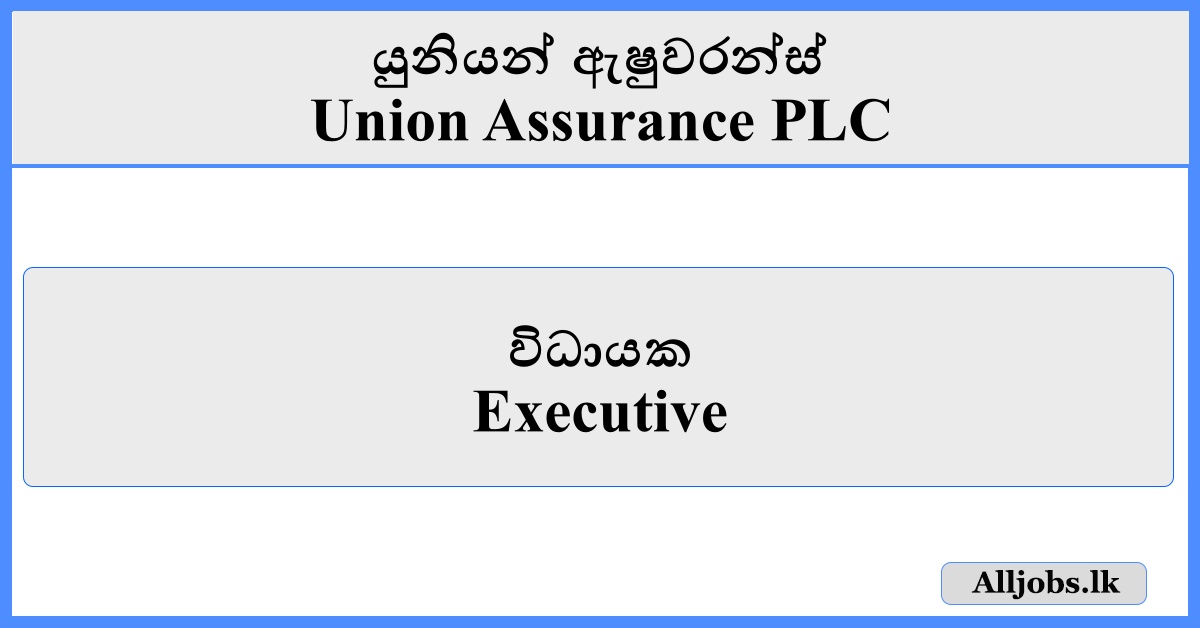 Closing Date: July 18, 2025 Union Assurance PLC invites applications for the post of Executive. You can apply to it before closing date as per the following details. Closing date and other job details are given below. Available Job Vacancies  Executive English Job Advertisement Preview [pdf-embedder url="https://www.alljobs.lk/dl/2025/7/Executive%20-%20Union%20Assurance.pdf"] Executive Full Job Vacancy Details Employer Union Assurance PLC Closing Date 2025 - 07 - 18 English Advertisement Download Download PDF More Details & Online Application Click Here Source careers.keells.com Join Our WhatsApp Channel Click Here Find More Government Job Vacancies Bank Job Vacancies Private Job Vacancies Online Job Vacancies Part Time Job Vacancies Foreign Job Vacancies Hotel Job Vacancies Executive - Union Assurance