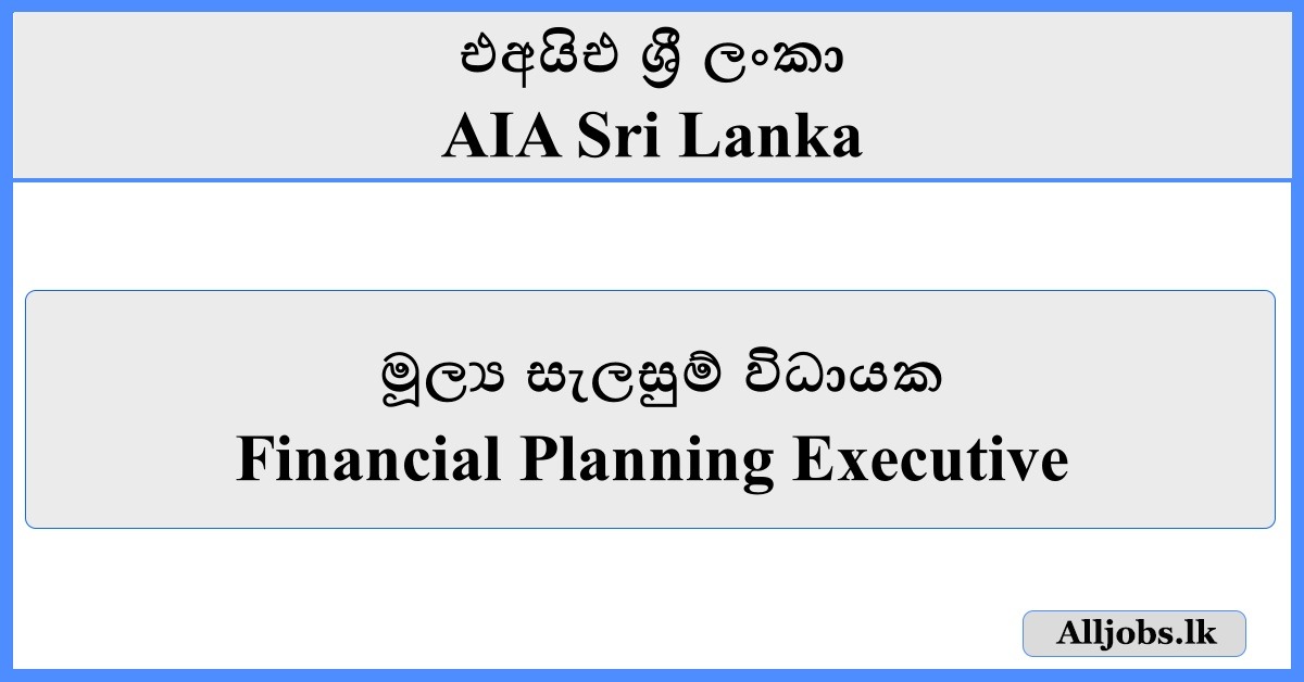 Financial Planning Executive - AIA Sri Lanka
