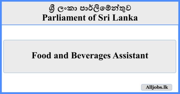 Food and Beverages Assistant - Parliament of Sri Lanka