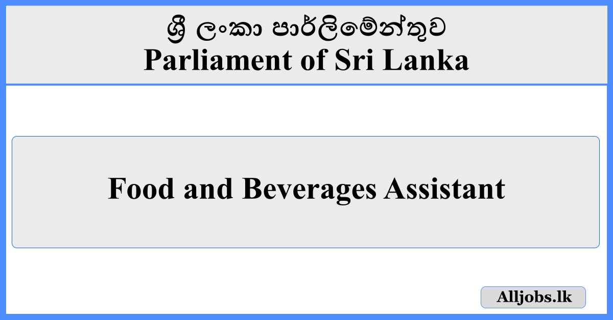 Food and Beverages Assistant - Parliament of Sri Lanka