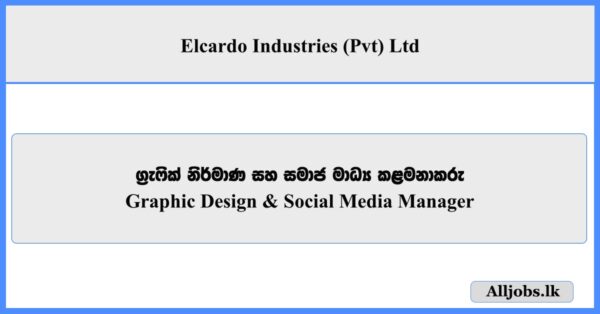 Graphic Design & Social Media Manager - Elcardo Industries (Pvt) Ltd