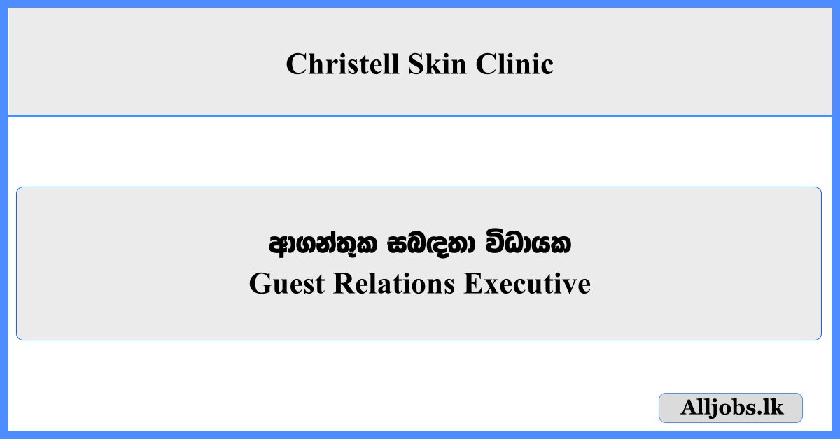 Guest Relations Executive - Christell Skin Clinic