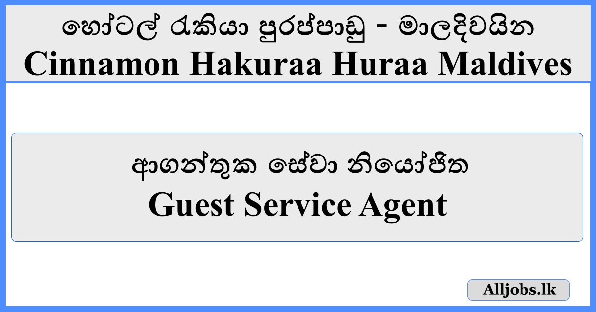Guest Service Agent - Cinnamon Hakuraa Huraa Maldives