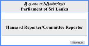 Hansard Reporter/Committee Reporter - Parliament of Sri Lanka