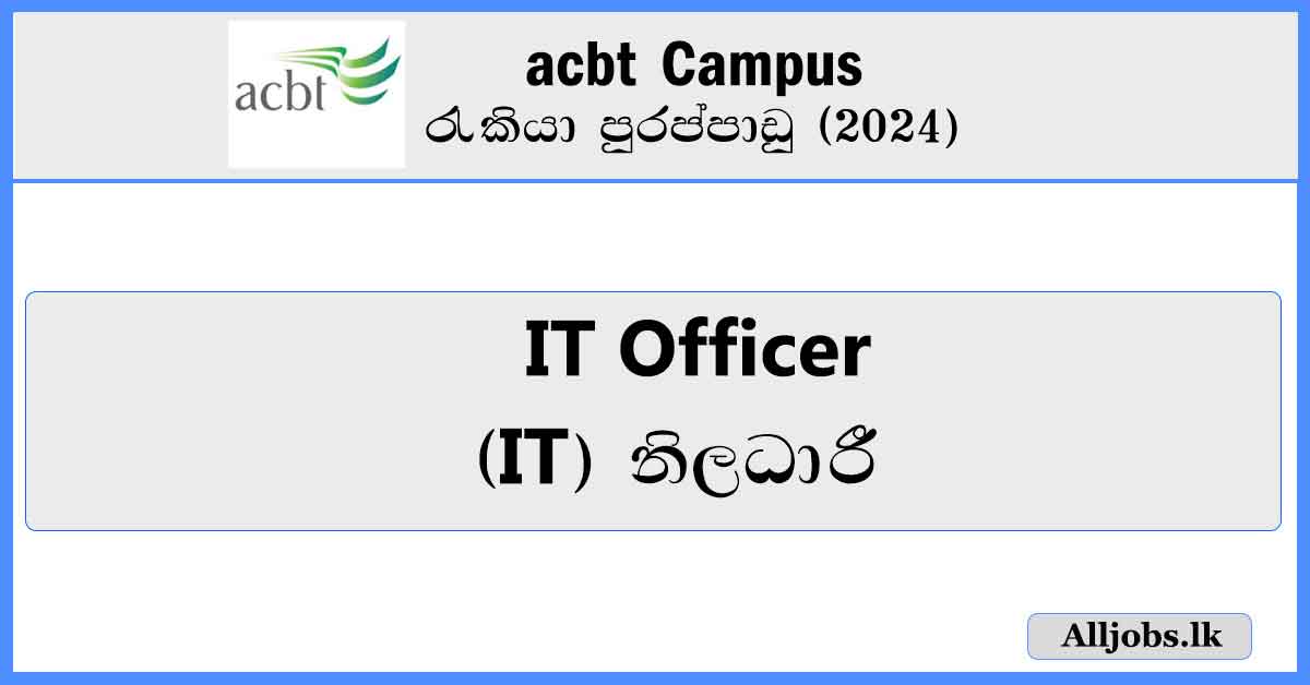 IT-Officer-acbt-Job-Vacancies-2024-alljobs.lk