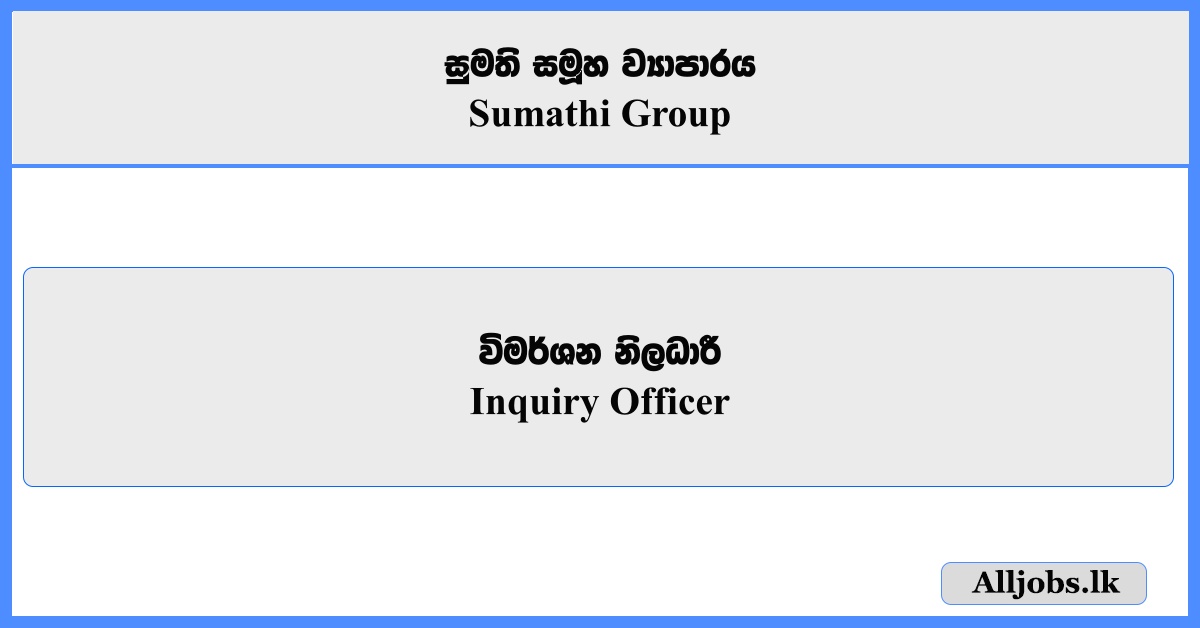 Inquiry Officer - Sumathi Group