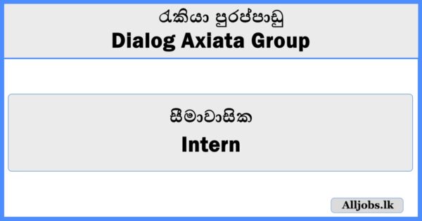Intern (Fintech Platforms) - Dialog Axiata Group