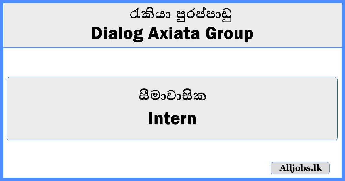 Intern (Fintech Platforms) - Dialog Axiata Group