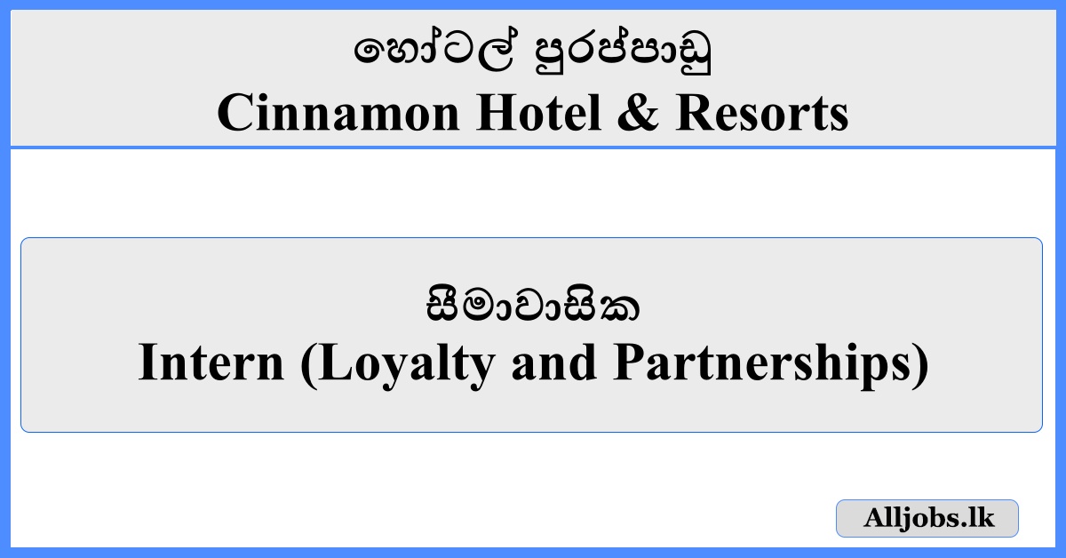 Intern (Loyalty and Partnerships) - Cinnamon Hotel & Resorts