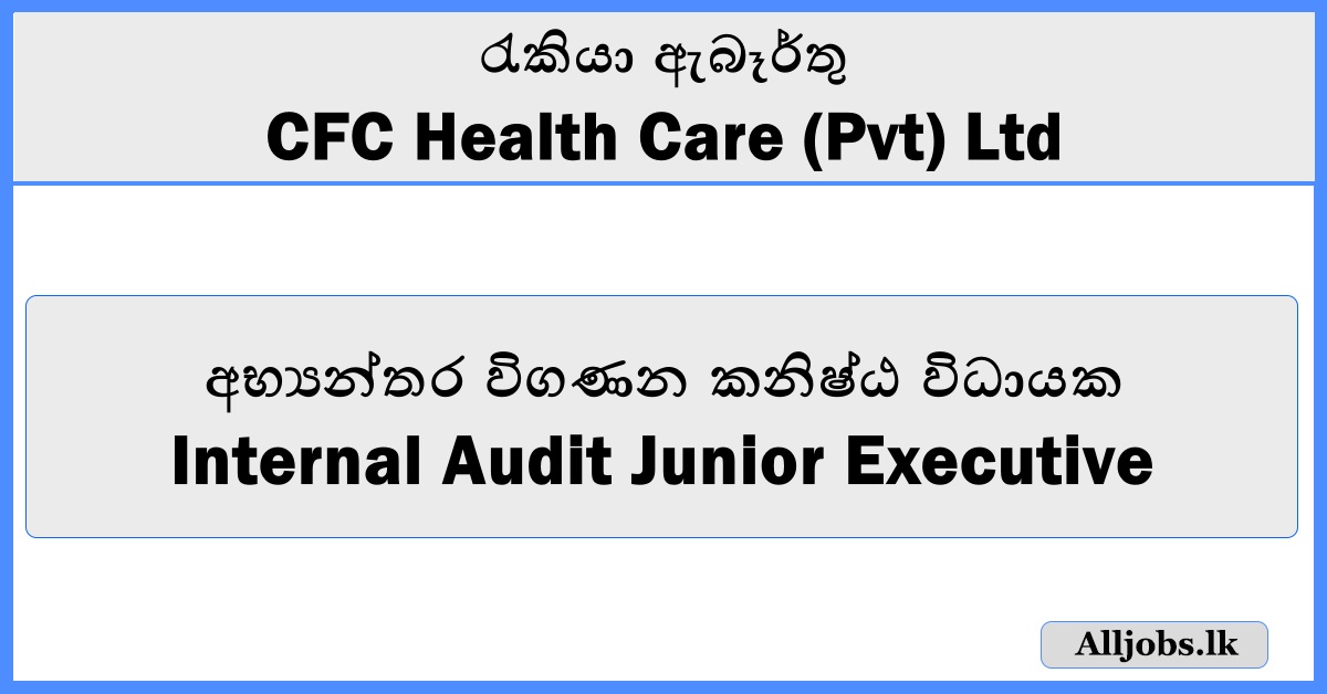 Internal Audit Junior Executive - CFC Health Care (Pvt) Ltd