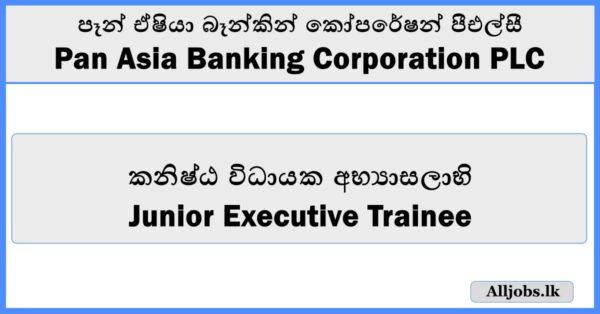 Junior Executive Trainee - Pan Asia Banking Corporation PLC
