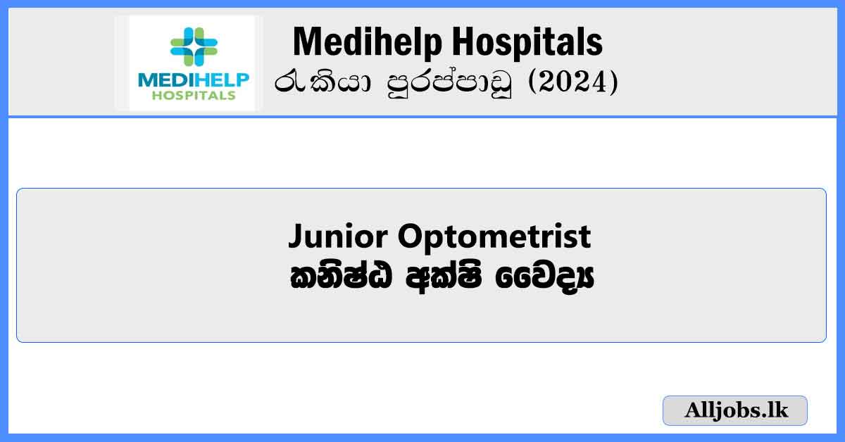 Junior-Optometrist-Medihelp-Hospitals-Job-Vacancies-2024-alljobs.lk