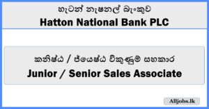 Junior / Senior Sales Associate - Hatton National Bank PLC