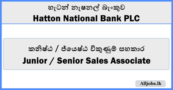 Junior / Senior Sales Associate - Hatton National Bank PLC