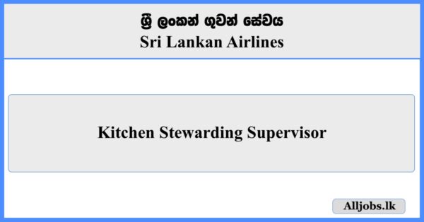 Kitchen Stewarding Supervisor - Sri Lankan Airlines