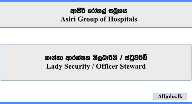 Lady Security, Officer Steward - Asiri Group of Hospitals