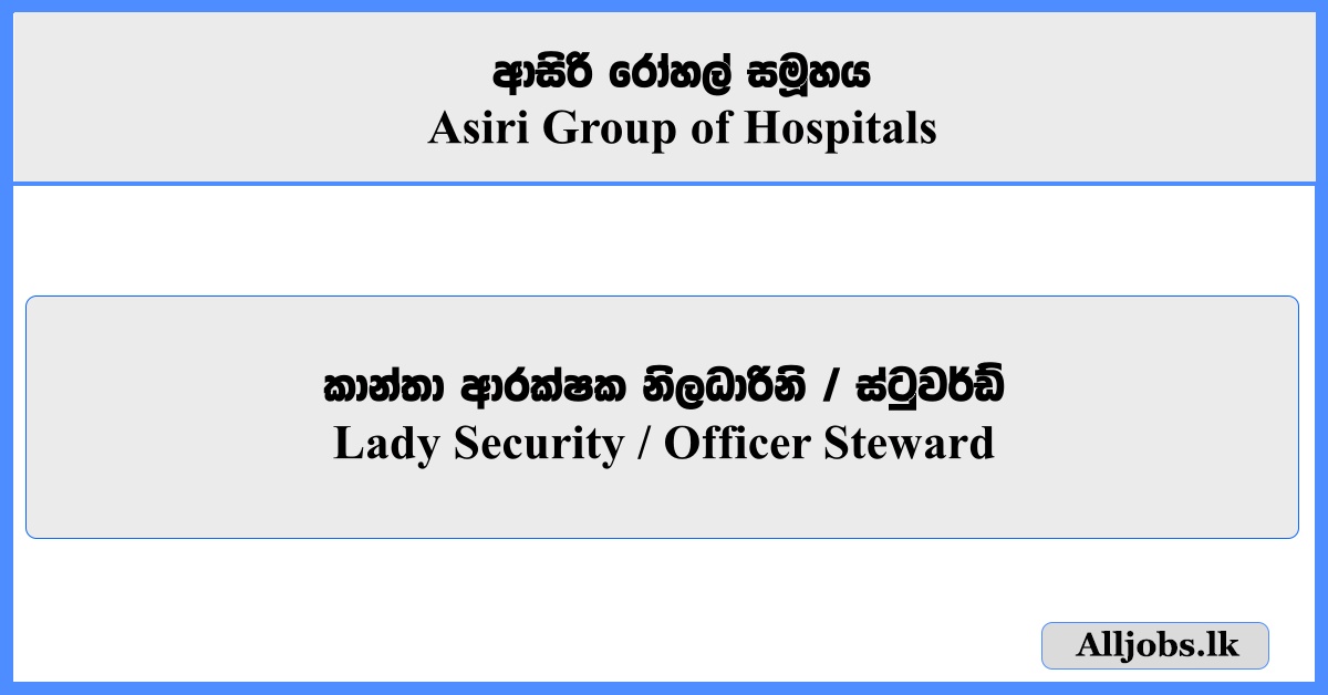 Lady Security, Officer Steward - Asiri Group of Hospitals